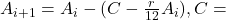 A_{i+1} = A_i - (C - \frac{r}{12}A_i), C=