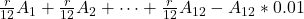 \frac{r}{12}A_1 + \frac{r}{12}A_2 + \cdots + \frac{r}{12}A_{12} - A_{12}*0.01